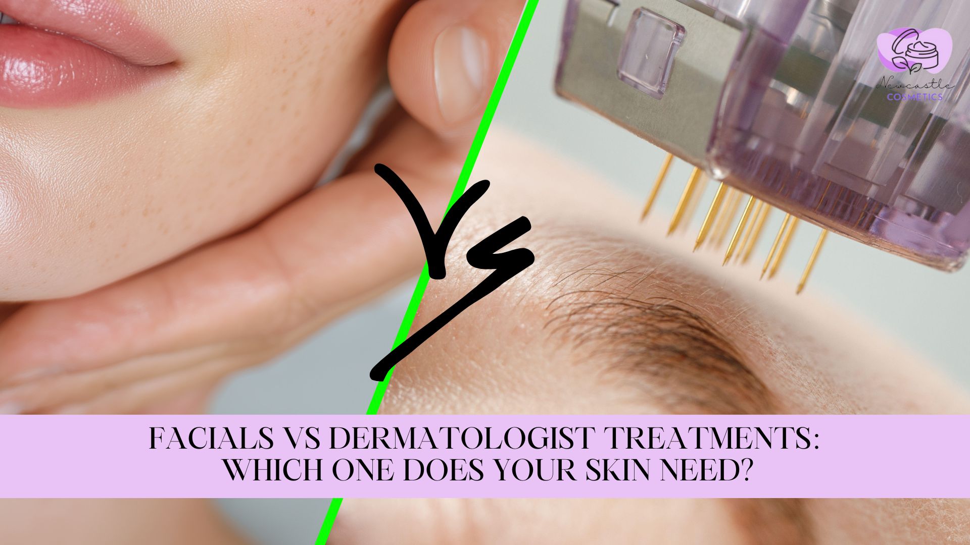 Facials vs Dermatologist Treatments: Which One Does Your Skin Need?